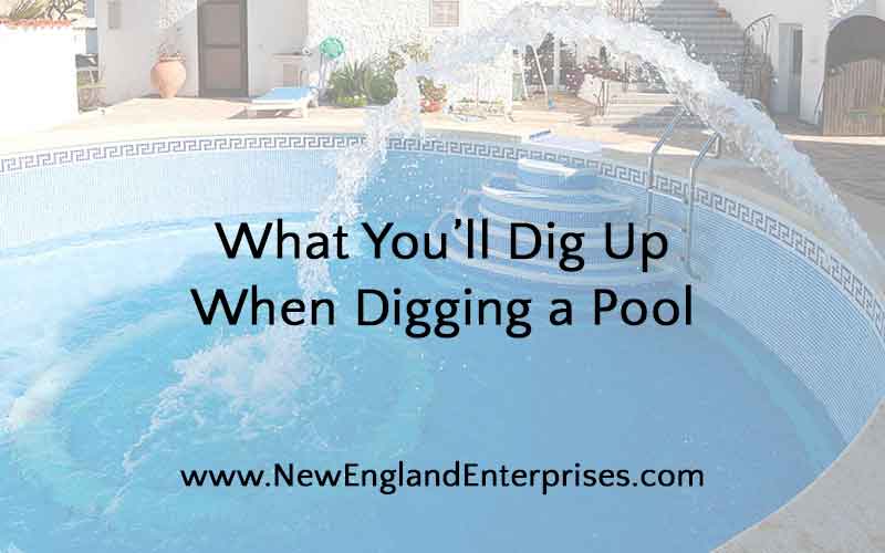 Digging a Pool, New England Enterprises, Marlborough, MA