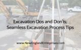 Excavation Dos and Don’ts: Seamless Excavation Process Tips