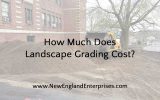 How Much Does Landscape Grading Cost?