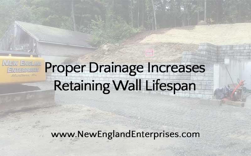 Proper Drainage Increases Retaining Wall Lifespan
